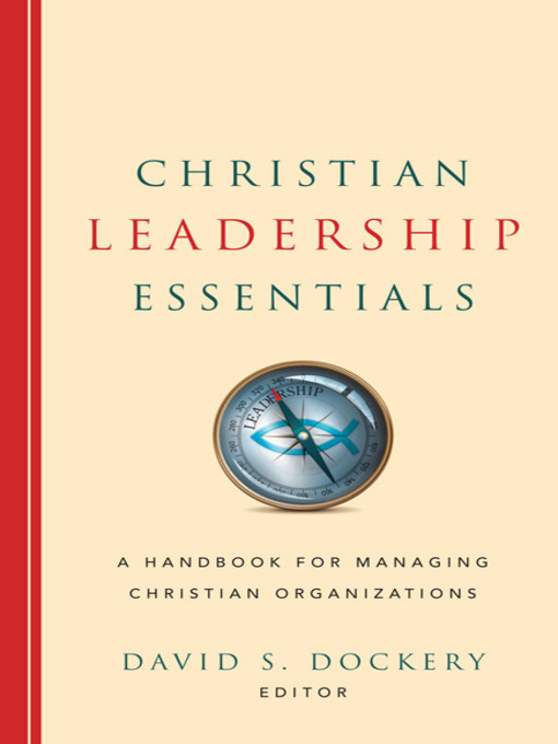 Title details for Christian Leadership Essentials by David S. Dockery - Available
